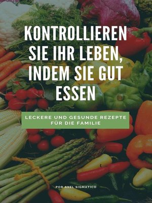 Kontrolliere dein Leben und iss gut - ebook